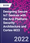 Designing Secure IoT Devices with the Arm Platform Security Architecture and Cortex-M33 - Product Thumbnail Image