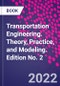 Transportation Engineering. Theory, Practice, and Modeling. Edition No. 2 - Product Thumbnail Image