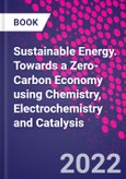 Sustainable Energy. Towards a Zero-Carbon Economy using Chemistry, Electrochemistry and Catalysis- Product Image