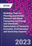 Modeling Tools for Planning Sustainable Biomass and Waste Conversion into Energy and Chemicals. Optimization of Technical, Economic, Environmental and Social Key Aspects- Product Image