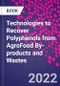 Technologies to Recover Polyphenols from AgroFood By-products and Wastes - Product Thumbnail Image