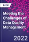 Meeting the Challenges of Data Quality Management - Product Thumbnail Image