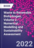 Waste to Renewable Biohydrogen, Volume 2. Numerical Modelling and Sustainability Assessment- Product Image