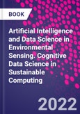 Artificial Intelligence and Data Science in Environmental Sensing. Cognitive Data Science in Sustainable Computing- Product Image