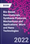 Bio-Based Nanomaterials. Synthesis Protocols, Mechanisms and Applications. Micro and Nano Technologies - Product Thumbnail Image