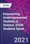 Empowering Underrepresented Students in Science. STEM Students Speak - Product Thumbnail Image
