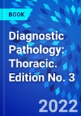 Diagnostic Pathology: Thoracic. Edition No. 3- Product Image