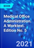Medical Office Administration. A Worktext. Edition No. 5- Product Image