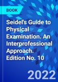 Seidel's Guide to Physical Examination. An Interprofessional Approach. Edition No. 10- Product Image