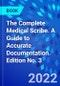 The Complete Medical Scribe. A Guide to Accurate Documentation. Edition No. 3 - Product Thumbnail Image