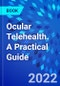 Ocular Telehealth. A Practical Guide - Product Thumbnail Image