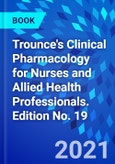 Trounce's Clinical Pharmacology for Nurses and Allied Health Professionals. Edition No. 19- Product Image