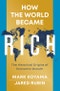 How the World Became Rich. The Historical Origins of Economic Growth. Edition No. 1 - Product Image