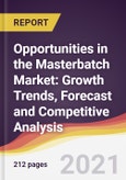 Opportunities in the Masterbatch Market: Growth Trends, Forecast and Competitive Analysis- Product Image