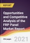 Opportunities and Competitive Analysis of the FRP Panel Market Report - Product Thumbnail Image