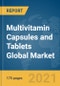 Multivitamin Capsules and Tablets Global Market Report 2021: COVID-19 Implications and Growth - Product Image