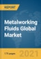 Metalworking Fluids Global Market Report 2021: COVID-19 Growth and Change - Product Image