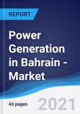 Power Generation in Bahrain - Market Summary, Competitive Analysis and Forecast to 2025- Product Image