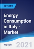 Energy Consumption in Italy - Market Summary, Competitive Analysis and Forecast to 2025- Product Image