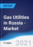 Gas Utilities in Russia - Market Summary, Competitive Analysis and Forecast to 2025- Product Image