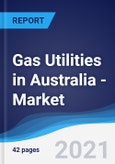 Gas Utilities in Australia - Market Summary, Competitive Analysis and Forecast to 2025- Product Image