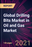 Global Drilling Bits Market in Oil and Gas Market 2021-2025- Product Image