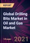 Global Drilling Bits Market in Oil and Gas Market 2021-2025 - Product Image
