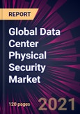 Global Data Center Physical Security Market 2021-2025- Product Image