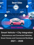 Smart Vehicle and City Integration Market by Autonomous and Connected Vehicles, Smart Homes and Commercial Buildings 2021 – 2026- Product Image