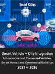 Smart Vehicle and City Integration Market by Autonomous and Connected Vehicles, Smart Homes and Commercial Buildings 2021 – 2026- Product Image