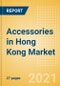 Accessories in Hong Kong - Sector Overview, Brand Shares, Market Size and Forecast to 2025 - Product Thumbnail Image