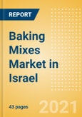 Baking Mixes (Bakery and Cereals) Market in Israel - Outlook to 2025; Market Size, Growth and Forecast Analytics- Product Image