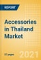 Accessories in Thailand - Sector Overview, Brand Shares, Market Size and Forecast to 2025 - Product Thumbnail Image