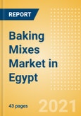 Baking Mixes (Bakery and Cereals) Market in Egypt - Outlook to 2025; Market Size, Growth and Forecast Analytics- Product Image
