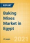 Baking Mixes (Bakery and Cereals) Market in Egypt - Outlook to 2025; Market Size, Growth and Forecast Analytics - Product Thumbnail Image