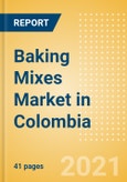 Baking Mixes (Bakery and Cereals) Market in Colombia - Outlook to 2025; Market Size, Growth and Forecast Analytics- Product Image