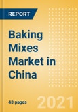 Baking Mixes (Bakery and Cereals) Market in China - Outlook to 2025; Market Size, Growth and Forecast Analytics- Product Image