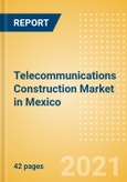 Telecommunications Construction Market in Mexico - Market Size and Forecasts to 2025 (including New Construction, Repair and Maintenance, Refurbishment and Demolition and Materials, Equipment and Services costs)- Product Image