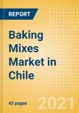 Baking Mixes (Bakery and Cereals) Market in Chile - Outlook to 2025; Market Size, Growth and Forecast Analytics- Product Image
