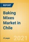 Baking Mixes (Bakery and Cereals) Market in Chile - Outlook to 2025; Market Size, Growth and Forecast Analytics - Product Thumbnail Image