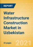 Water Infrastructure Construction Market in Uzbekistan - Market Size and Forecasts to 2025 (including New Construction, Repair and Maintenance, Refurbishment and Demolition and Materials, Equipment and Services costs)- Product Image