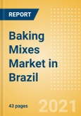 Baking Mixes (Bakery and Cereals) Market in Brazil - Outlook to 2025; Market Size, Growth and Forecast Analytics- Product Image