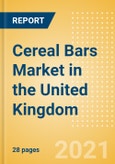 Cereal Bars (Bakery and Cereals) Market in the United Kingdom (UK) - Outlook to 2025; Market Size, Growth and Forecast Analytics- Product Image