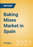 Baking Mixes (Bakery and Cereals) Market in Spain - Outlook to 2025; Market Size, Growth and Forecast Analytics- Product Image