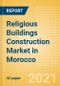 Religious Buildings Construction Market in Morocco - Market Size and Forecasts to 2025 (including New Construction, Repair and Maintenance, Refurbishment and Demolition and Materials, Equipment and Services costs) - Product Thumbnail Image