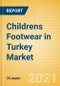Childrens Footwear in Turkey - Sector Overview, Brand Shares, Market Size and Forecast to 2025 - Product Thumbnail Image