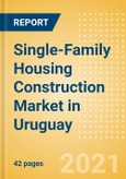 Single-Family Housing Construction Market in Uruguay - Market Size and Forecasts to 2025 (including New Construction, Repair and Maintenance, Refurbishment and Demolition and Materials, Equipment and Services costs)- Product Image