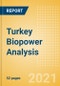 Turkey Biopower Analysis - Market Outlook to 2030, Update 2021 - Product Thumbnail Image