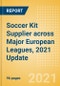 Soccer Kit Supplier across Major European Leagues, 2021 Update - Product Thumbnail Image