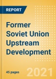 Former Soviet Union (FSU) Upstream Development Outlook to 2025- Product Image